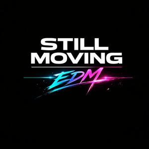 STILL MOVING