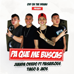 Pa Que Me Buscas (feat. Paisavlogs, Tiago & Jaos)