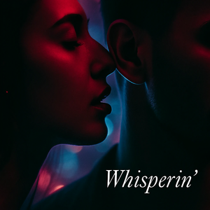 Whisperin'
