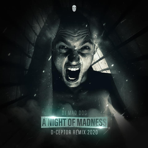 A Night Of Madness (D-Ceptor Remix 2020)
