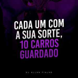 Cada um Com a Sua Sorte, 10 Carros Guardado
