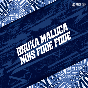 Bruxa Maluca - Nois Fode Fode