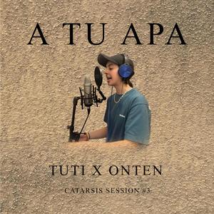 A tu Apa (Catarsis Session #3) (feat. Tuti)