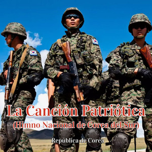 La Canción Patriótica (Himno Nacional de Corea del Sur)