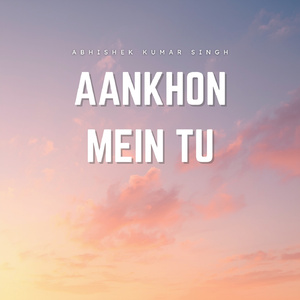 Aankhon Mein Tu
