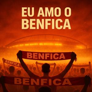 Eu Amo o Benfica (Versão Original)