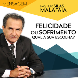 Felicidade Ou Sofrimento: Qual a Sua Escolha?, Pt. 2