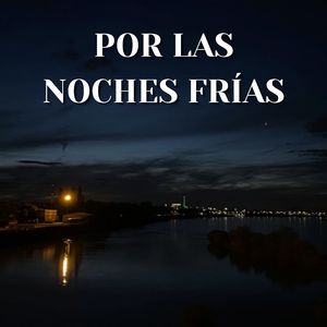 Por las Noches Frías