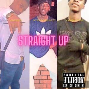 Straight Up (feat. YXNG LOOSE & STEPZ)