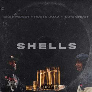 SHELLS (feat. Ruste Juxx & Ea$y Money)