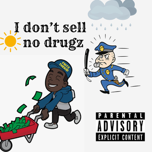 I Dont Sell No Drugz