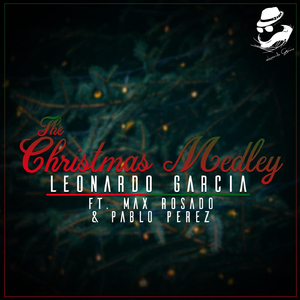 The Christmas Medley: The Christmas Song / White Christmas / Christmas Time Is Here (feat. Max Rosado & Pablo Perez)