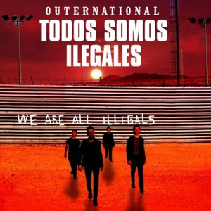 We Are All Illegals (feat. Tom Morello, Calle 13, Chad Smith)