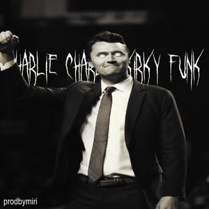 Charlie Charlie Kirky Funk