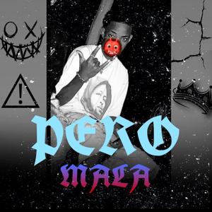Pero Mala (feat. Chuki dino 42)