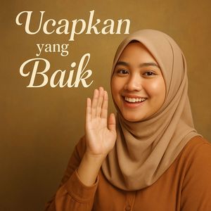 Ucapkan yang Baik