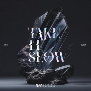 Take It Slow