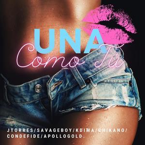 Una Como Tú (feat. Savageboy, Conde Fide, Chikano, Apollo Gold & KDima)