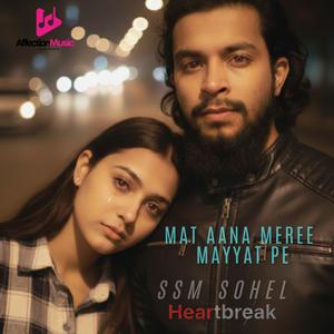 mat aana meree mayyat pe