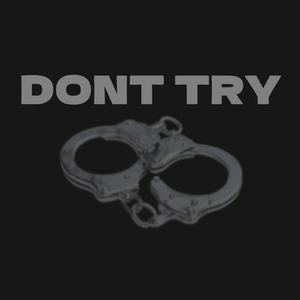 Don't Try
