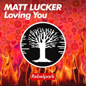 Matt Lucker - Loving You (Radio Mix)