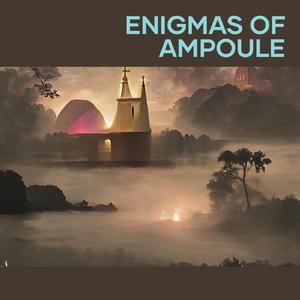 Enigmas of Ampoule