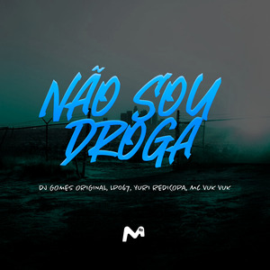 NÃO SOU DROGA