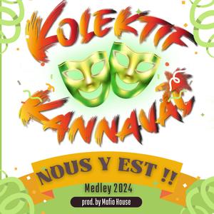 Nous Y Est (Medley 2024) (feat. Kolektif Kannaval)