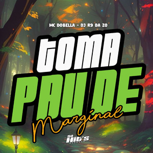 Toma Pau de Marginal