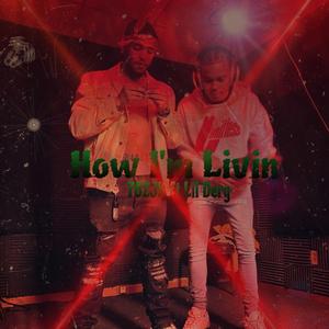 How Im Living (feat. Lil Derg)