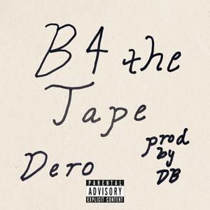 B4 the Tape