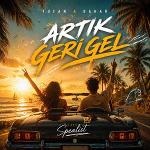 Artık geri gel (feat. Tufan & Bahar)