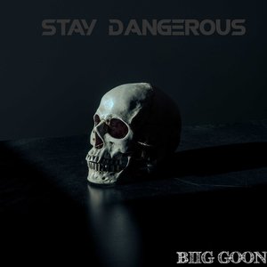 Stay Dangerous
