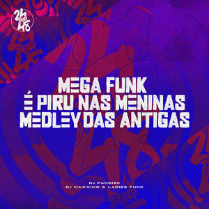 Mega Funk É Piru nas Meninas - Medley das Antigas