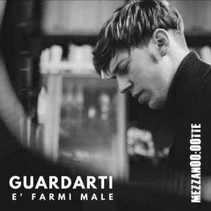 Guardarti è farmi male