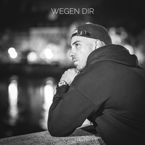 Wegen dir