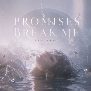 Promises Break Me(承诺击垮了我)
