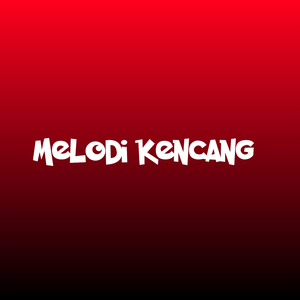 Melodi Kencang
