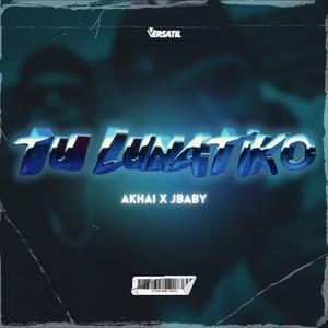 Tu Lunatiko (feat. JBaby77)