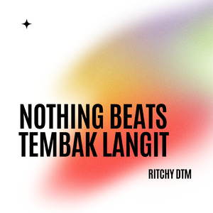 Nothing Beats Tembak Langit