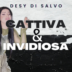 Cattiva & Invidiosa