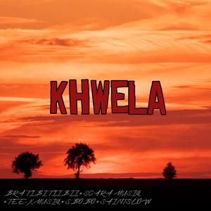 Khwela (feat. Scara Musiq, Tee_Xmusiq, SBOBO & SaintSlow_RSA)