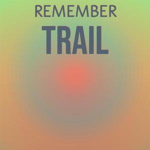 Remember Trail