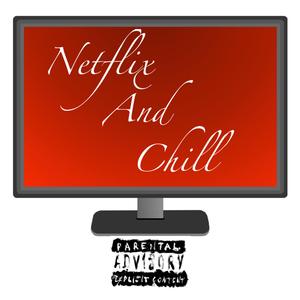 Netflix And Chillllll