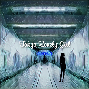 Tokyo Lonely Girl