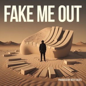 Fake Me Out