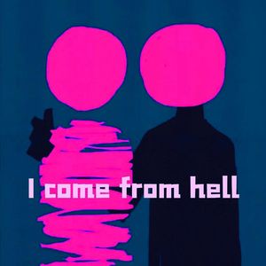 I come from hell