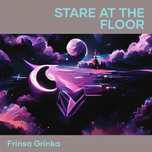 Stare at the Floor