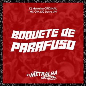 Boquete de Parafuso (feat. MC GW & Mc Dutra VH)