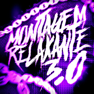 MONTAGEM RELAXANTE 3.0